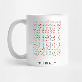 Sorry not really Mug